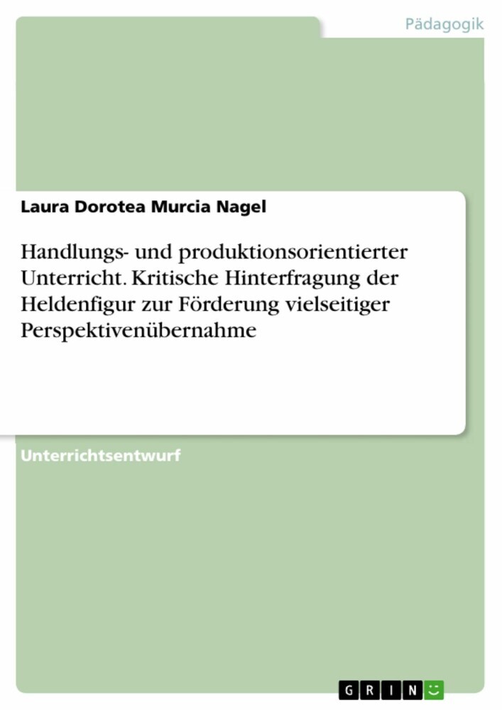 Handlungs- und produktionsorientierter Unterricht. Kritische Hinterfragung der Heldenfigur zur Förderung vielseitiger Perspektivenübernahme main product photo