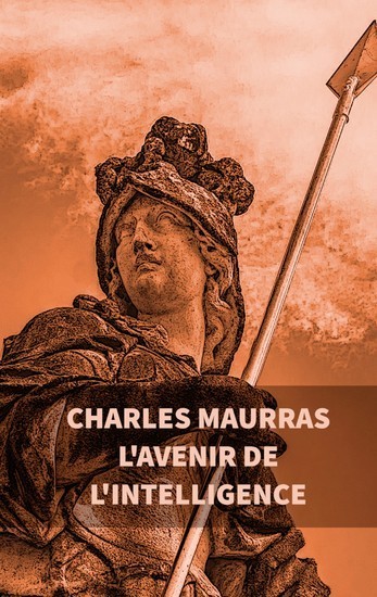 L'avenir de l'intelligence : Charles Maurras main product photo