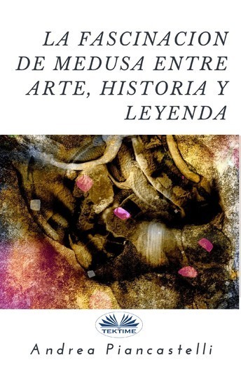 La Fascinación De Medusa Entre Arte, Mito Y Leyenda main product photo