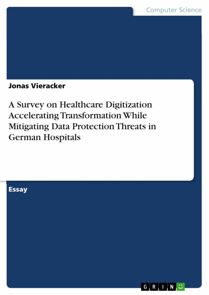 A Survey on Healthcare Digitization Accelerating Transformation While Mitigating Data Protection Threats in German Hospitals main product photo