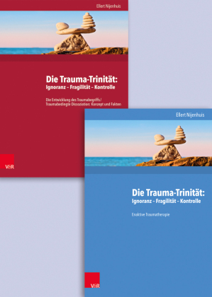 Die Trauma-Trinität: Ignoranz - Fragilität - Kontrolle, 2 Bde.