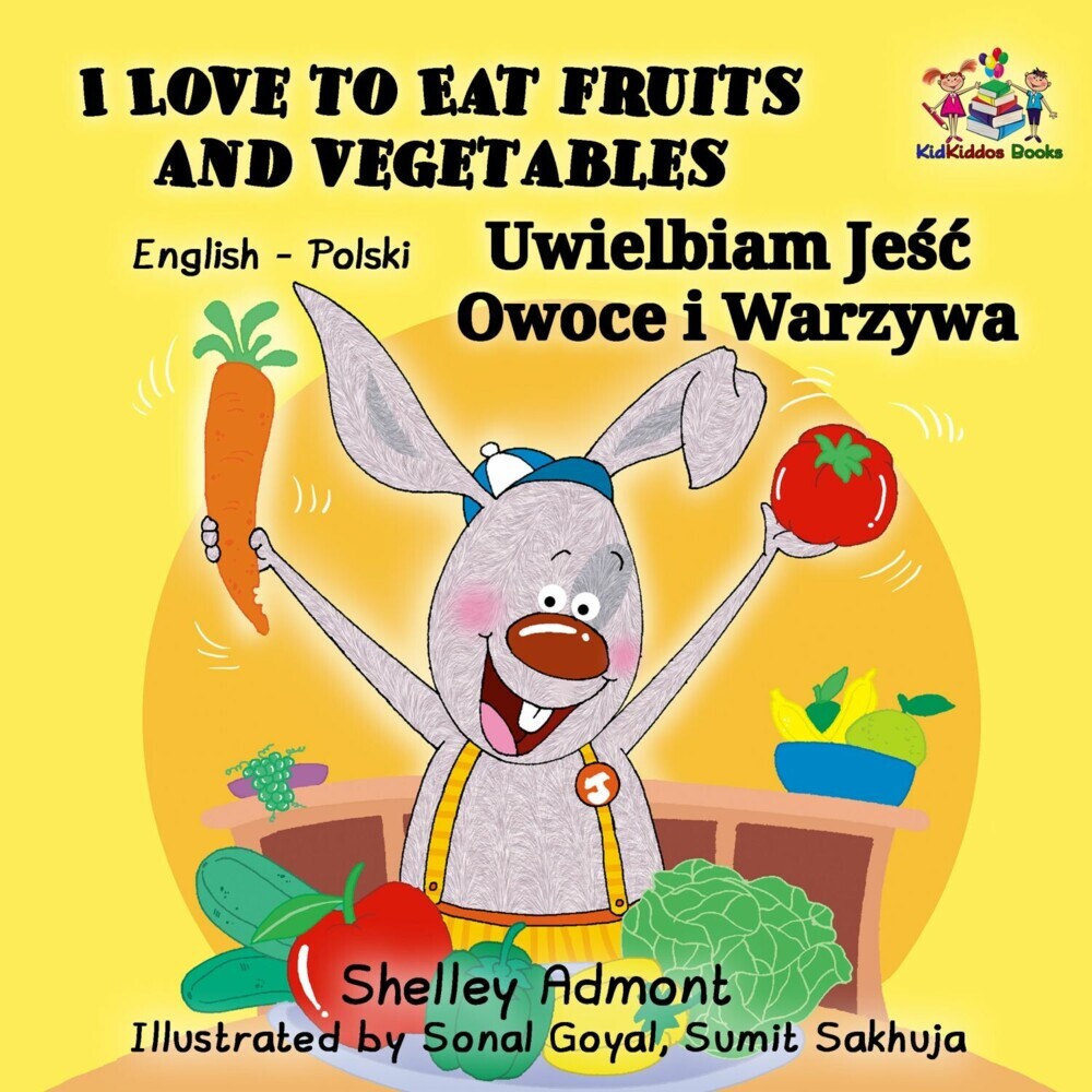 I Love to Eat Fruits and Vegetables Uwielbiam Jesc Owoce i Warzywa main product photo