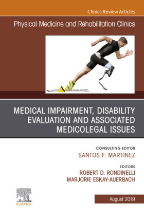 Medical Impairment and Disability Evaluation, & Associated Medicolegal Issues, An Issue of Physical Medicine and Rehabilitation Clinics of North America, Ebook