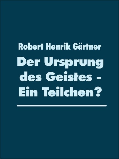Der Ursprung des Geistes - Ein Teilchen? main product photo