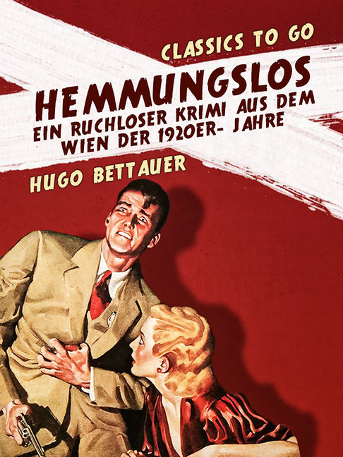 Hemmungslos Ein ruchloser Krimi aus dem Wien der 1920er- Jahre main product photo