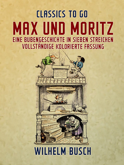 Max und Moritz Eine Bubengeschichte in sieben Streichen Vollständige, kolorierte Fassung main product photo