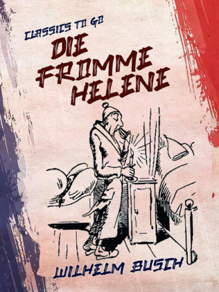 Wilhelm Busch - Die fromme Helene