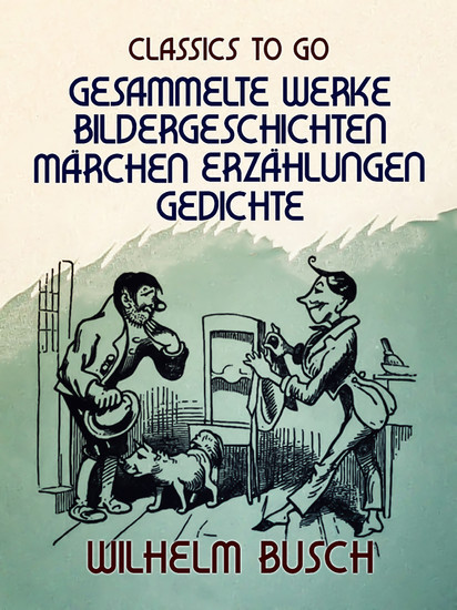 Wilhelm Busch - Gesammelte Werke Bildergeschichten, Märchen, Erzählungen, Gedichte main product photo