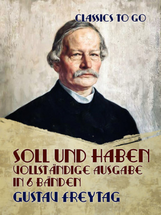 Soll und Haben - Vollständige Ausgabe in 6 Bänden
