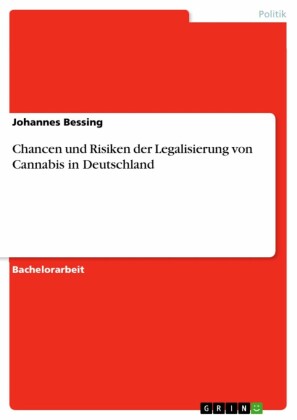 Chancen und Risiken der Legalisierung von Cannabis in Deutschland