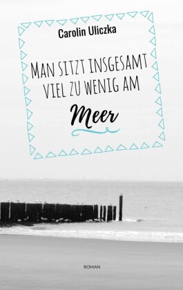 Man sitzt insgesamt viel zu wenig am Meer