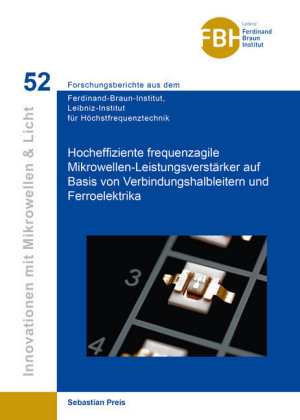 Hocheffiziente frequenzagile Mikrowellen-Leistungsverst&#xE4;rker auf Basis von Verbindungshalbleitern und Ferroelektrika