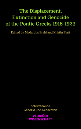The Displacement, Extinction and Genocide of the Pontic Greeks 1916-1923