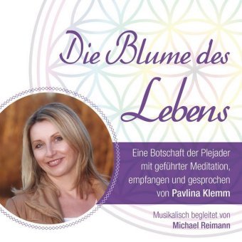 Die Blume des Lebens - eine Botschaft der Plejader, 1 Audio-CD