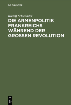 Die Armenpolitik Frankreichs während der grossen Revolution
