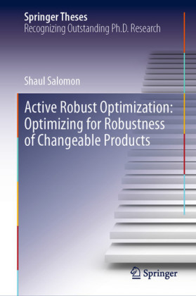 Active Robust Optimization: Optimizing for Robustness of Changeable Products