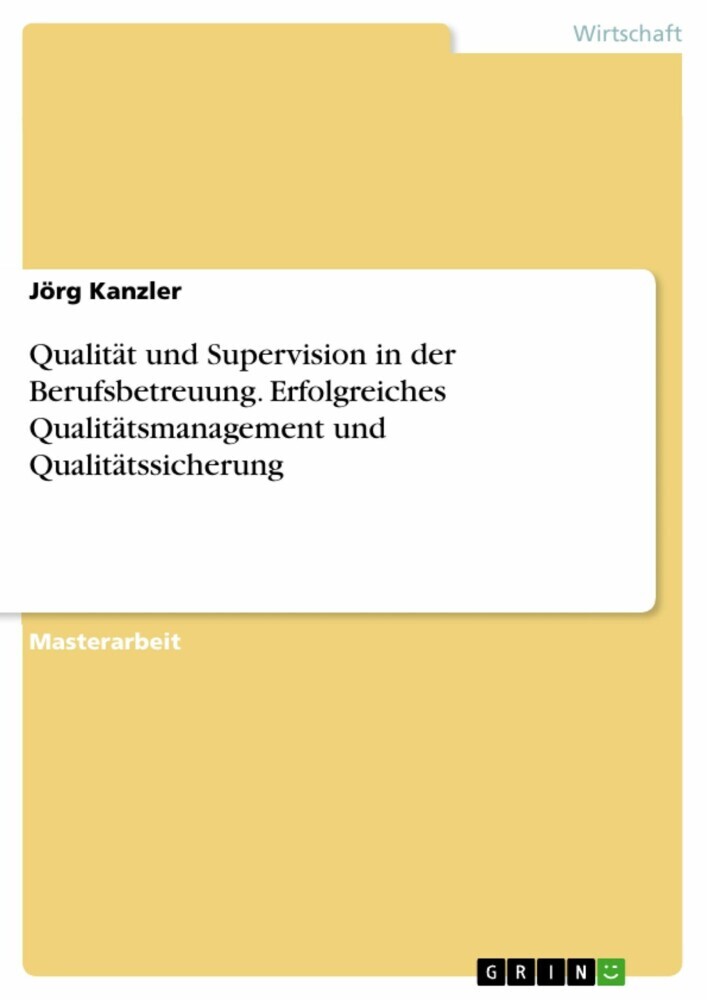 Qualität und Supervision in der Berufsbetreuung. Erfolgreiches Qualitätsmanagement und Qualitätssicherung main product photo