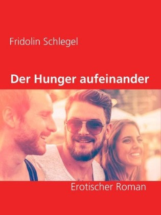 Der Hunger aufeinander