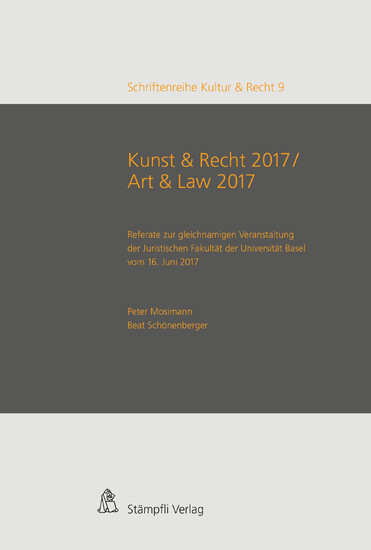 Kunst & Recht 2017 / Art & Law 2017 - Referate zur gleichnamigen Veranstaltung der Juristischen Fakultät der Universität Basel vom 16. Juni 2017 main product photo