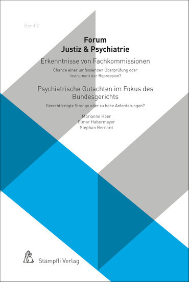 Erkenntnisse von Fachkommissionen - Chance einer umfassenden Überprüfung oder Instrument der Repression? Psychiatrische Gutachten im Fokus des Bundesgerichts - Gerechtfertigte Strenge oder zu hohe Anforderungen? main product photo