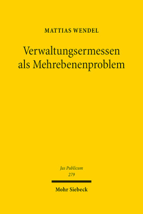 Verwaltungsermessen als Mehrebenenproblem