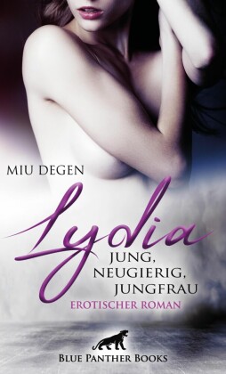Lydia - Jung, neugierig, Jungfrau | Erotischer Roman