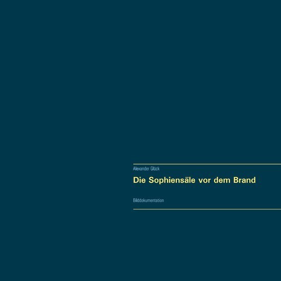 Die Sophiensäle vor dem Brand. Vollständiger Reprint in Originalgröße. main product photo