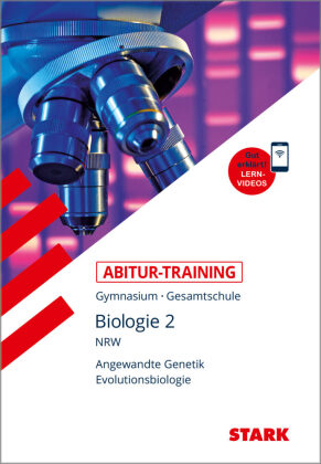 STARK Biologie 2 - Abitur-Training NRW - Angewandte Genetik und Evolutionsbiologie