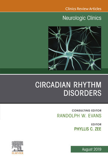 Circadian Rhythm Disorders , An Issue of Neurologic Clinics main product photo