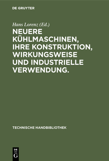 Neuere Kühlmaschinen, ihre Konstruktion, Wirkungsweise und industrielle Verwendung. main product photo