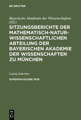 Sitzungsberichte der                 Mathematisch-Naturwissenschaftlichen Abteilung der Bayerischen Akademie der                 Wissenschaften zu München. Sonderausgabe/1929