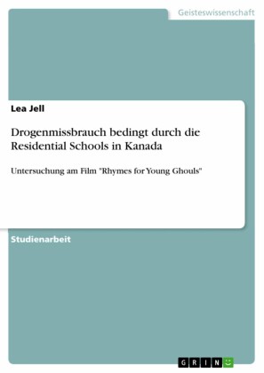 Drogenmissbrauch bedingt durch die Residential Schools in Kanada