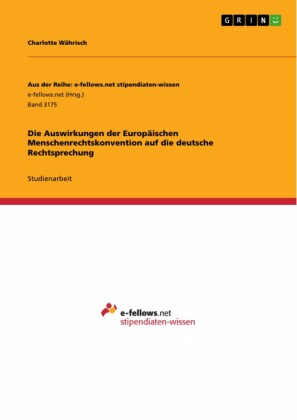 Die Auswirkungen der Europäischen Menschenrechtskonvention auf die deutsche Rechtsprechung
