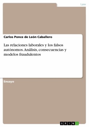 Las relaciones laborales y los falsos autónomos. Análisis, consecuencias y modelos fraudulentos