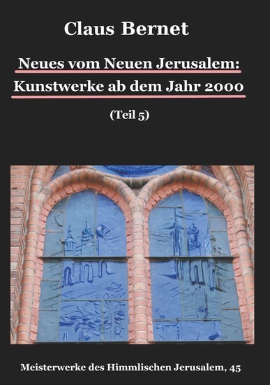 Neues vom Neuen Jerusalem: Kunstwerke ab dem Jahr 2000 (Teil 5) main product photo