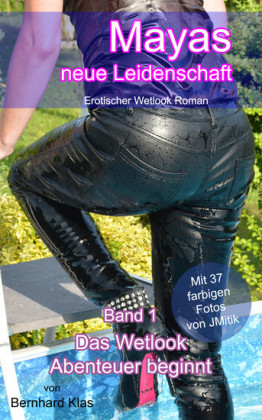 Mayas neue Leidenschaft: Band 1 - Das Wetlook Abenteuer beginnt