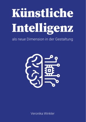 Künstliche Intelligenz als neue Dimension in der Gestaltung