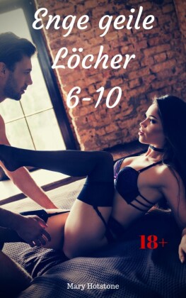 Enge geile Löcher 6-10