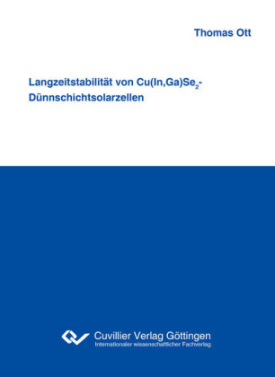 Langzeitstabilit&#xE4;t von Cu(In,Ga)Se2-D&#xFC;nnschichtsolarzellen