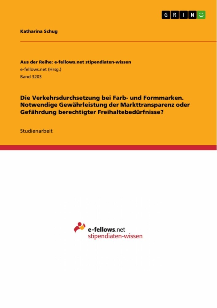 Die Verkehrsdurchsetzung bei Farb- und Formmarken. Notwendige Gewährleistung der Markttransparenz oder Gefährdung berechtigter Freihaltebedürfnisse? main product photo