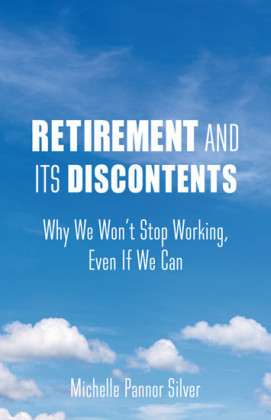 Retirement and Its Discontents