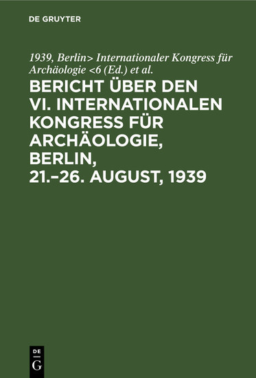 Bericht über den VI. Internationalen Kongress für Archäologie, Berlin, 21.-26. August, 1939 main product photo