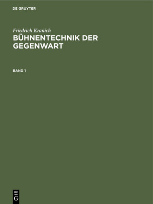 Bühnentechnik der Gegenwart. Band 1