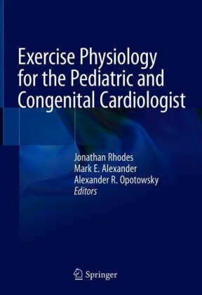 Exercise Physiology for the Pediatric and Congenital Cardiologist