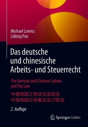 Das deutsche und chinesische Arbeits- und Steuerrecht - The German and Chinese Labour and Tax Law - ___________ - ____________