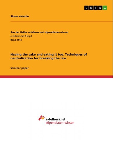 Having the cake and eating it too. Techniques of neutralization for breaking the law main product photo