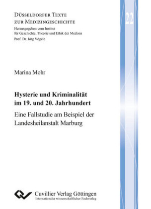 Hysterie und Kriminalit&#xE4;t im 19. und 20. Jahrhundert