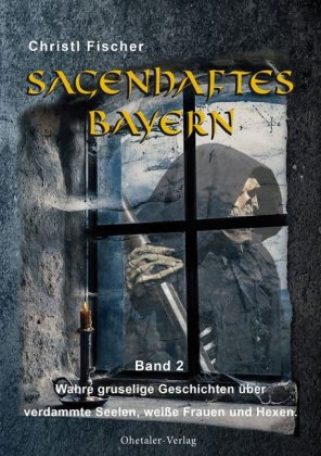 Sagenhaftes Bayern. Bd.2