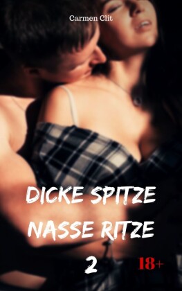 Dicke Spitze - nasse Ritze 2