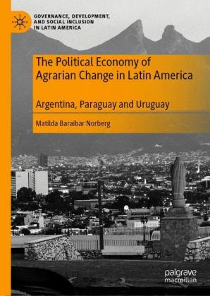 The Political Economy of Agrarian Change in Latin America